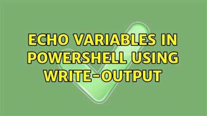 echo variables in powershell using Write-Output