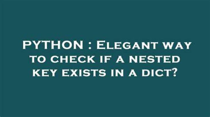 Elegant way to check if a nested key exists in a dict?