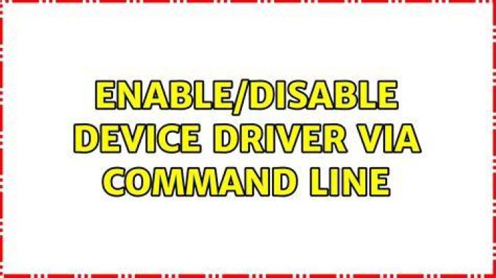 Enable/Disable device driver via command line