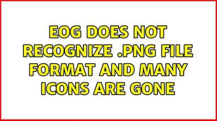 eog does not recognize .png file format and many icons are gone