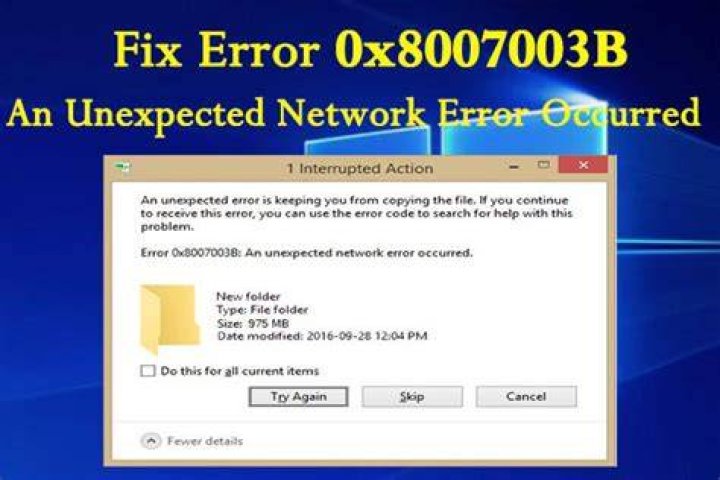 Error 0X8007003B: An unexpected network error has occurred