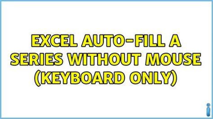 Excel Auto-Fill a Series Without Mouse (Keyboard Only)