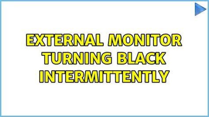 External monitor turning black intermittently
