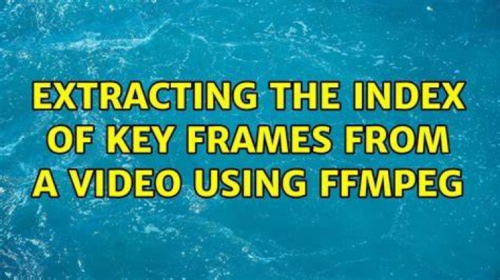 Extracting the index of key frames from a video using ffmpeg