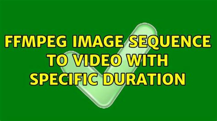 FFMPEG image sequence to video with specific duration