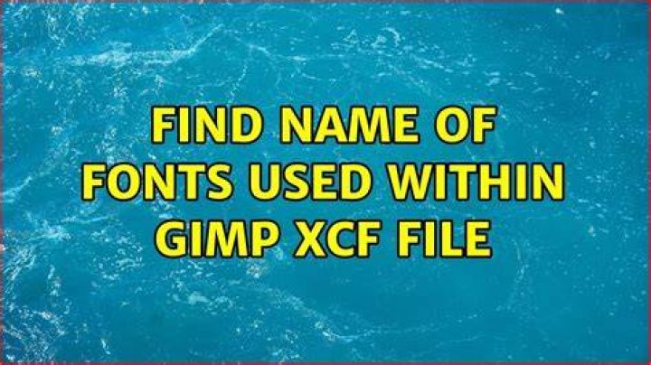 Find name of fonts used within Gimp xcf file