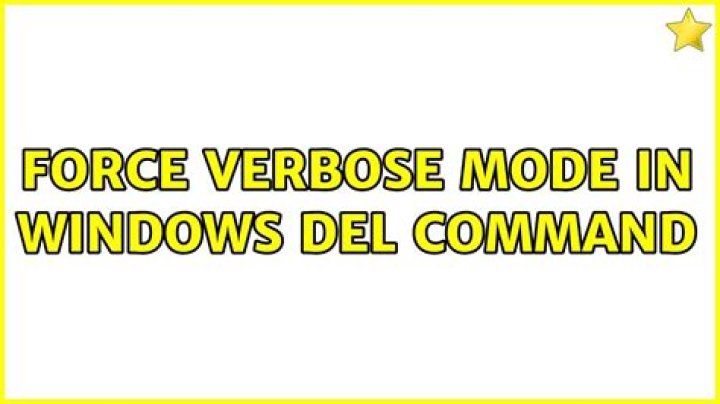 Force Verbose Mode in Windows DEL Command