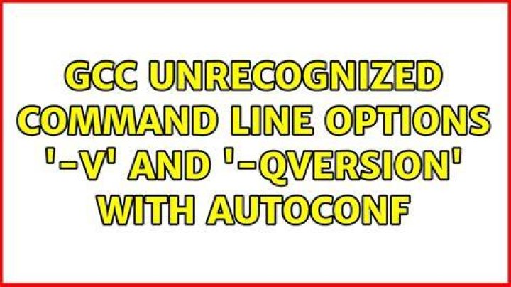 gcc unrecognized command line options '-V' and '-qversion' with autoconf
