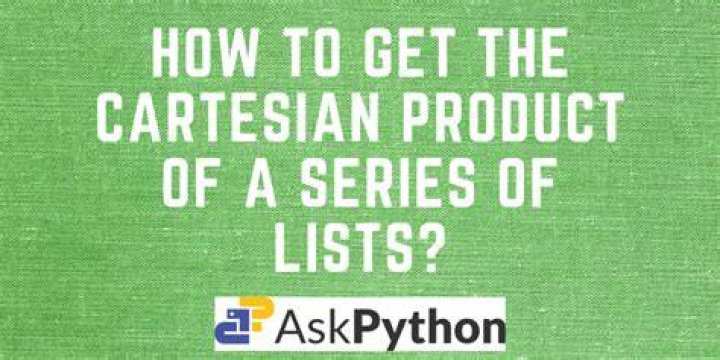 Get the cartesian product of a series of lists?