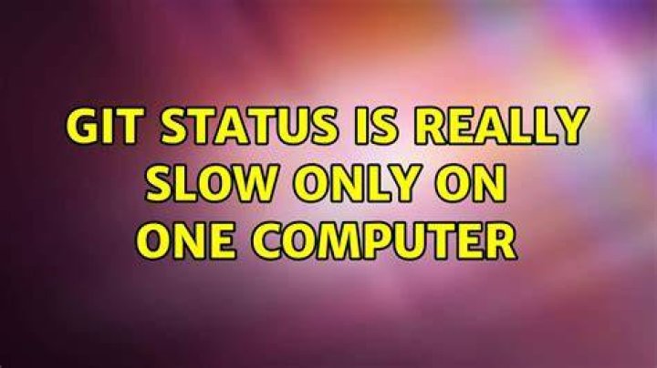 git status is really slow only on one computer