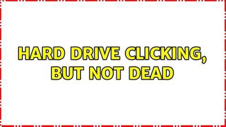 Hard Drive Clicking, But Not Dead