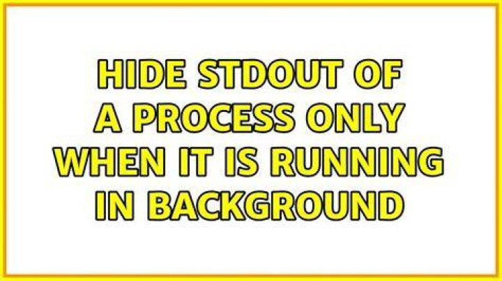 Hide stdout of a process only when it is running in background