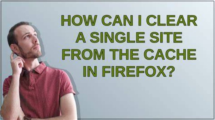 How can I clear a single site from the cache in Firefox?