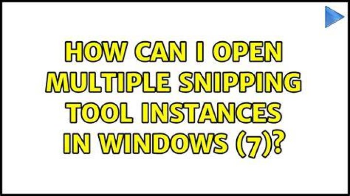 How can I open multiple Snipping Tool instances in Windows (7)?