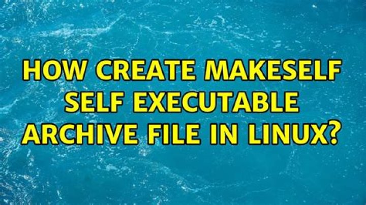 How create Makeself self executable archive file in LINUX?