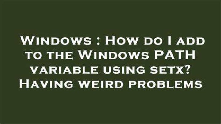 How do I add to the Windows PATH variable using setx? Having weird problems