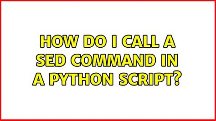 How do I call a sed command in a python script? [closed]