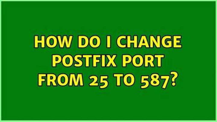 how do I change postfix port from 25 to 587?