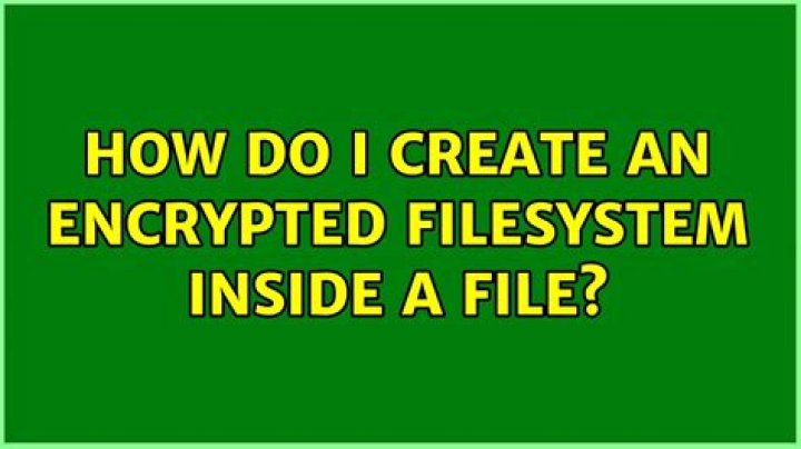 How do I create an encrypted filesystem inside a file?