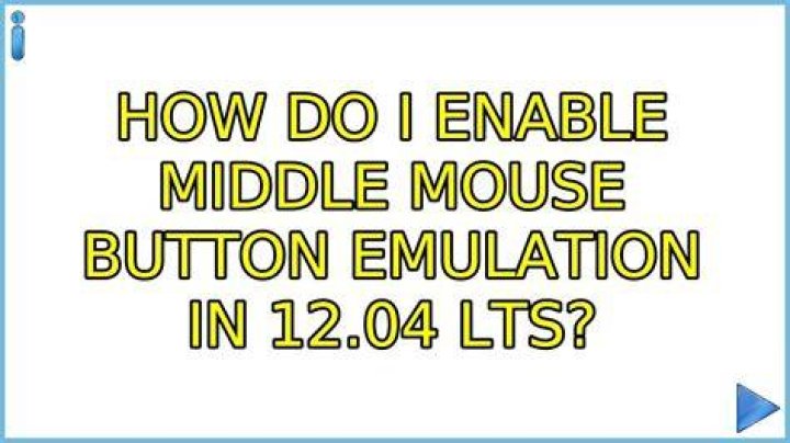 How do I enable Middle mouse button emulation in 12.04 LTS?