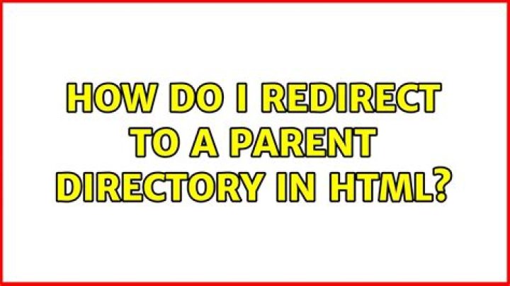 How do I redirect to a parent directory in html