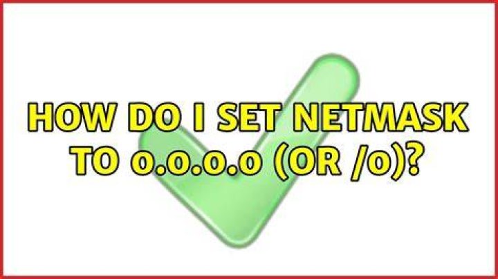 How do I set netmask to 0.0.0.0 (or /0)