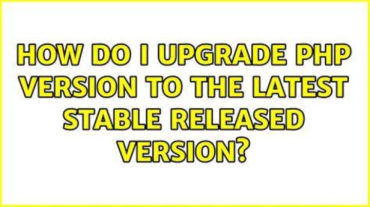 How do I upgrade PHP version to the latest stable released version?