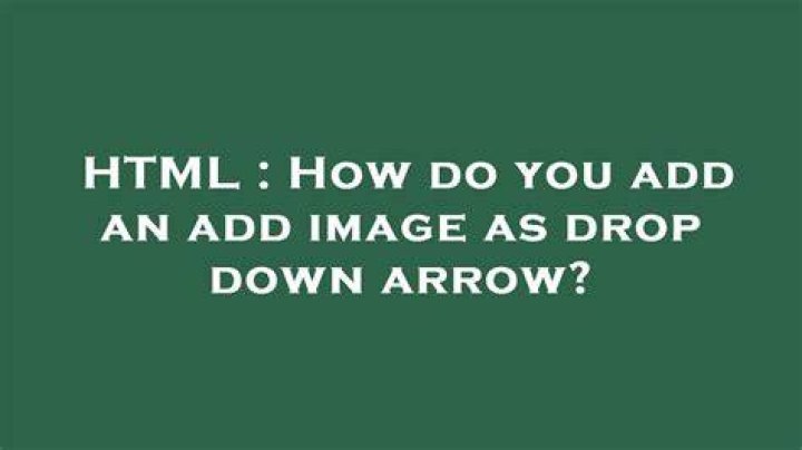 How do you add an add image as drop down arrow?