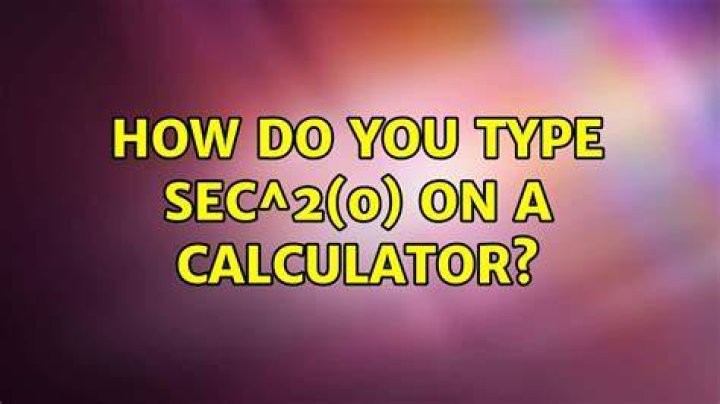 how do you type sec^2(0) on a calculator?