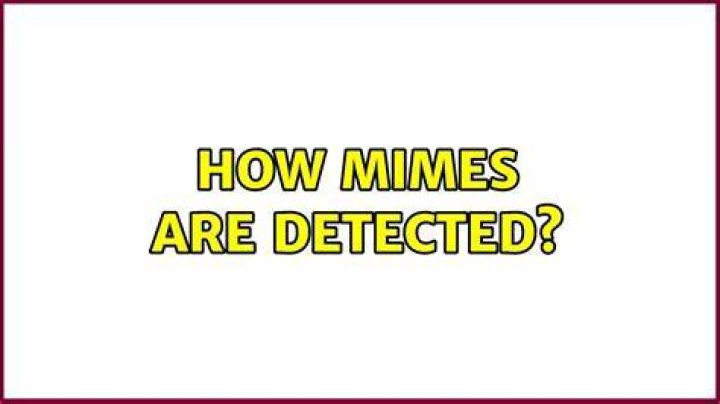 How MIMEs are detected