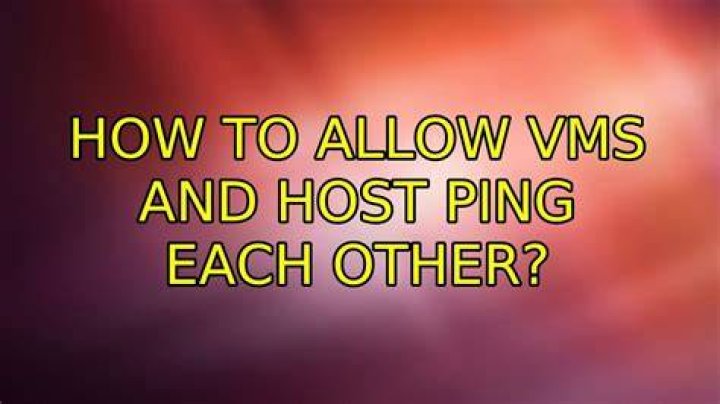 how to allow VMs and host ping each other?