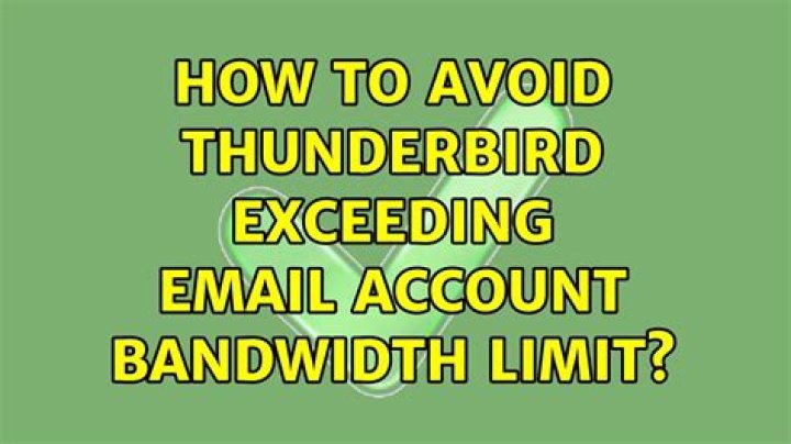 How to avoid Thunderbird exceeding email account bandwidth limit?