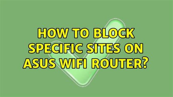 How to block specific sites on Asus wifi router?