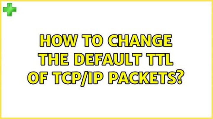 How to change the default TTL of TCP/IP packets?