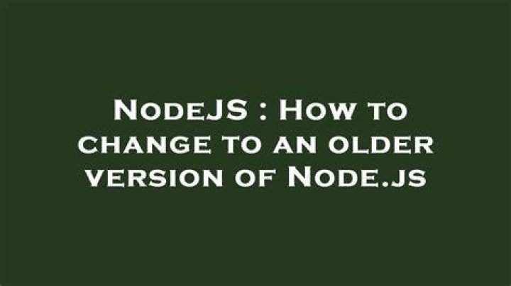 How to change to an older version of Node.js