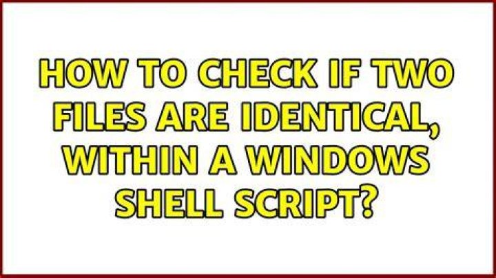 How to check if two files are identical, within a Windows shell script?