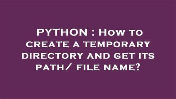 How to create a temporary directory and get its path/ file name?