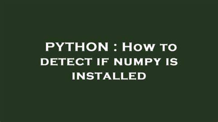 How to detect if numpy is installed