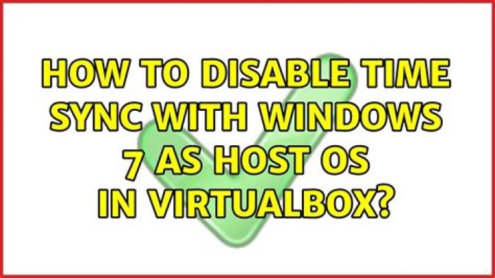How to disable time sync with Windows 7 as host OS in VirtualBox?