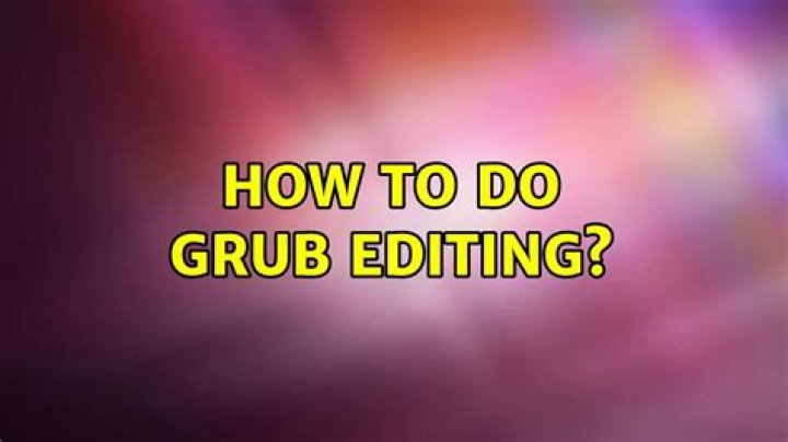 How to do GRUB editing?