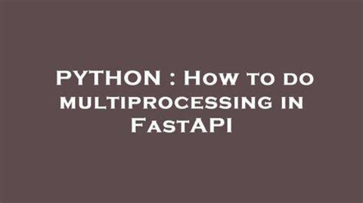 How to do multiprocessing in FastAPI