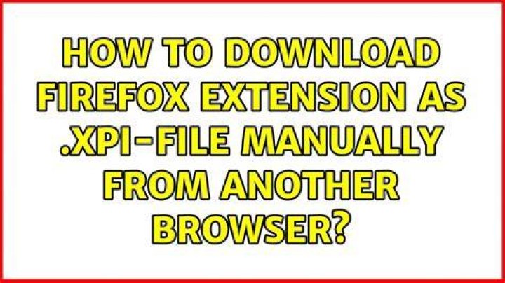 How to download Firefox extension as .xpi-file manually from another browser?