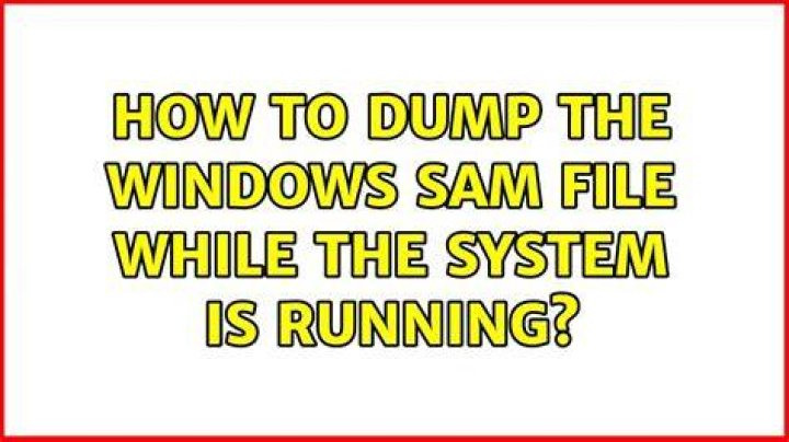 How to dump the Windows SAM file while the system is running?