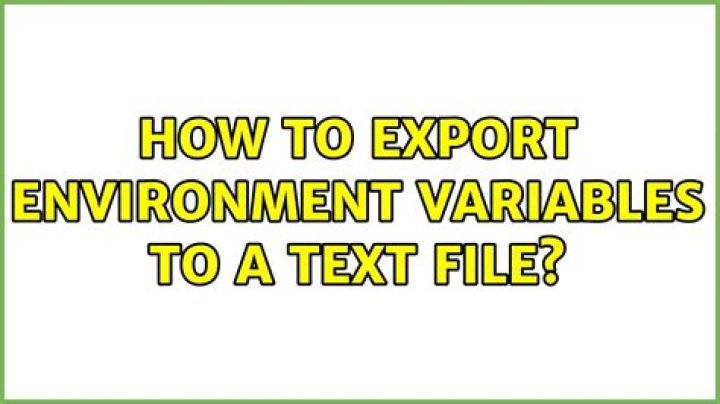 How to export Environment variables to a text file