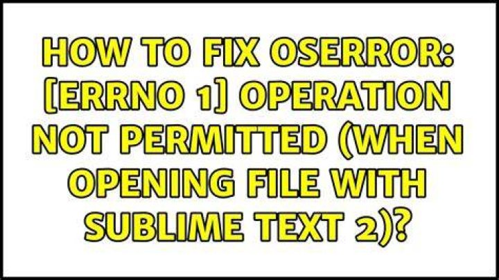 How to fix OSError: [Errno 1] Operation not permitted (when opening file with sublime text 2)