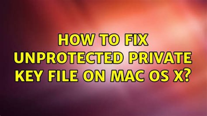 How to fix Unprotected Private Key file on Mac OS X