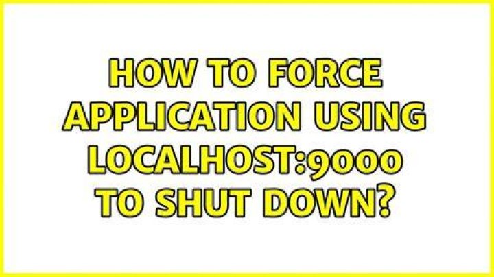 How to force application using localhost:9000 to shut down