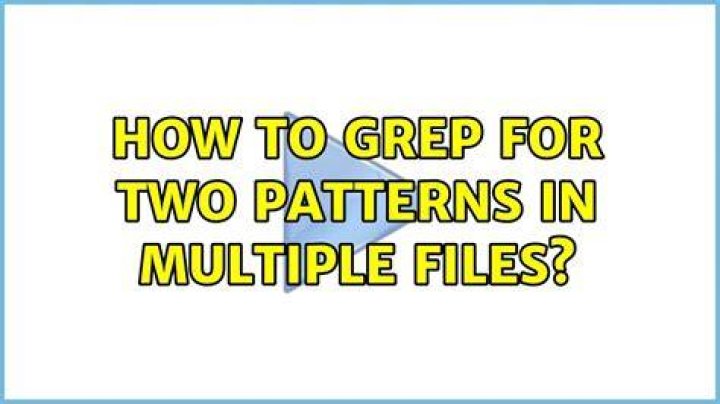 How to grep for two patterns in multiple files