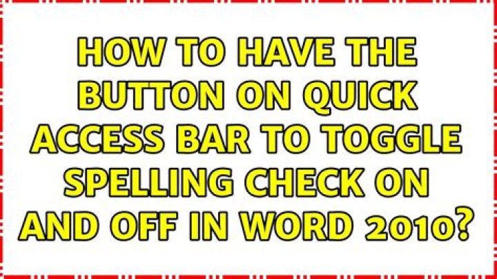 How to have the button on quick access bar to toggle spelling check on and off in Word 2010?