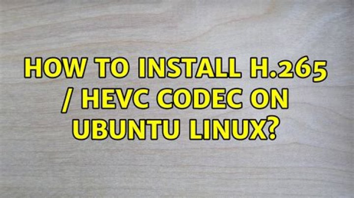 How to install H.265 / HEVC codec on Ubuntu Linux?